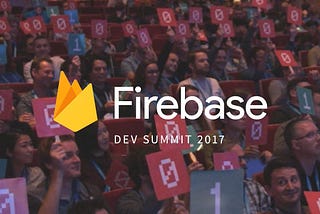 Firebase Dev Summit 2017