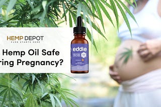 Is Hemp Oil Safe During Pregnancy — Hemp Depot Wholesale