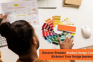 Discover Premier Product Design Courses to Kickstart Your Design Journey