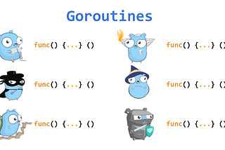 Goroutines needs to be included when ..