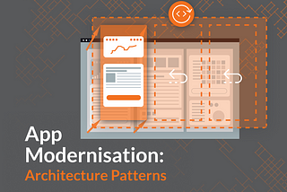 Architecture Patterns for App Modernisation — Terem