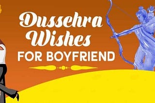Amazing Happy Dussehra Wishes For Boyfriend with Images