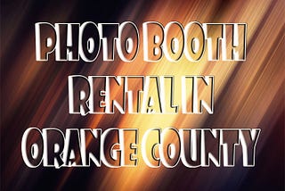 Photo Booth Rental Orange County