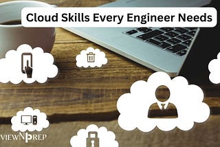 Unlocking Success: 5 Crucial Skills for Cloud Engineers — ReviewNPrep