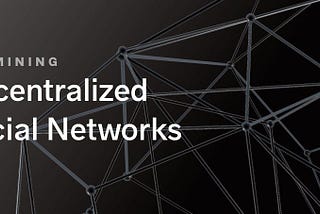 Examining Decentralized Social Networks