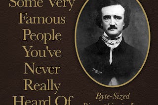 Byte Sized Biographies Podcast: The Famous, The infamous, The Quirky