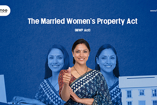 The Married Women’s Property Act (MWP Act)