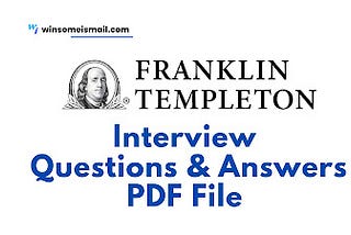 Franklin Templeton (FT) — Interview Questions & Answers PDF
