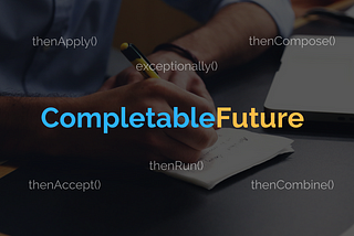 Mastering CompletableFuture in Java: A Comprehensive Guide