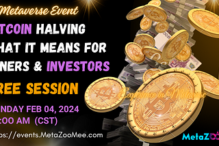 Bitcoin Halving: What it Means for Miners and Investors — Metaverse Event