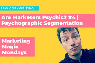 How to use psychographic segmentation to target your market