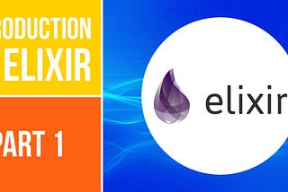 Introduction to Elixir Part 1