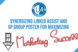 Maximizing Marketing Success: Synergizing Linked Assist and GP Group Poster