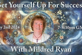 Set Yourself Up For Success with Mildred Ryan&#39;s online success workshop!
