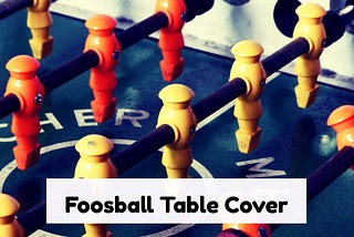 foosball table cover