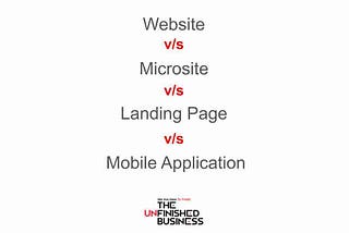 What is the difference between a website, microsite, landing page and mobile phone app?