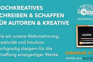 Hochkreatives Schreiben & Schaffen für Autoren & Kreative