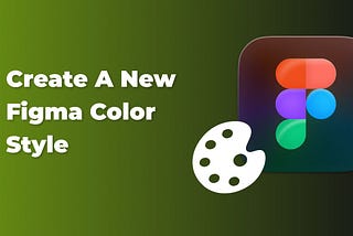 Create a new Figma Color style