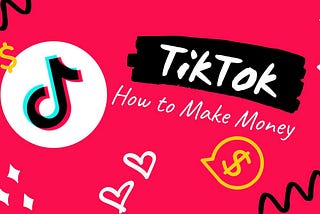 The Best Way I Use To Make Money Using TikTok