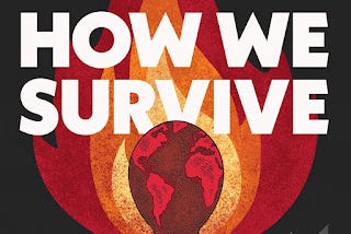 How We Survive Podcast: Focusing on Solutions To Climate Change