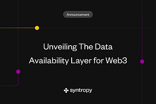 Presenting the New Vision: Syntropy Data Availability Layer
