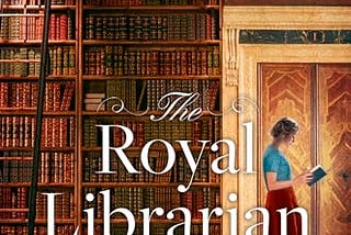 The Royal Librarian: A Gripping Royal Novel from a Rising Star