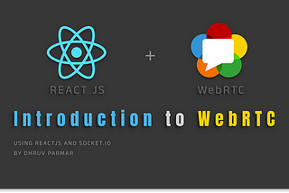 Introduction to WebRTC | Series — 1, Part-2