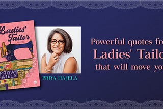 Best Quotes from Priya Hajela’s Partition Novel ‘Ladies’ Tailor’ — HarperCollins Publishers India