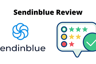 Sendinblue Review | How to Get started in 2022.