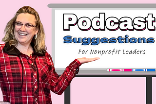 5 podcast recommendations for women leading in nonprofits