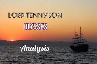 Tennyson’s Poem Ulysses Summary Analysis Questions Answers