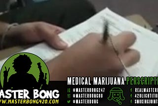 Medical Marijuana Perscription in Oakland CA — MasterBong