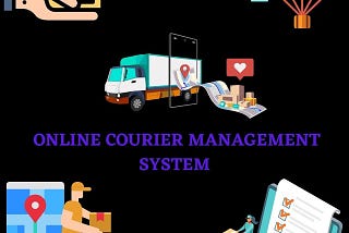 ONLINE COURIER MANAGEMENT SYSTEM