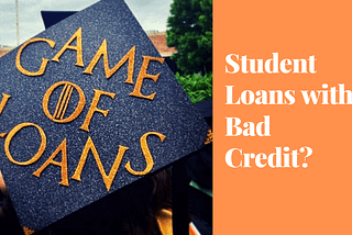 ᐅ How to Get Student Loans with No Credit or Bad Credit