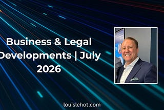 Business & Legal Developments | July 2026
