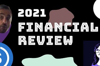 Financial Review 2021: My Portfolio Changes, Best and Worst Performers, and Future Predictions