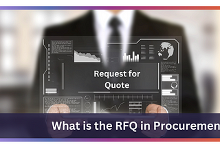 What is the RFQ (Request for Quotation) in Procurement?
