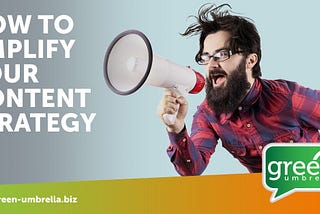 Content strategy: How to Amplify Yours in a Few Easy Steps