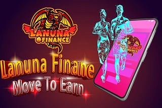 Lanuna Finance — Best Rebase APY With Play- 2-Earn And Move -To-Earn Gaming Platform