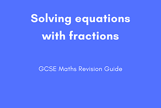 Multiplying Algebraic Fractions