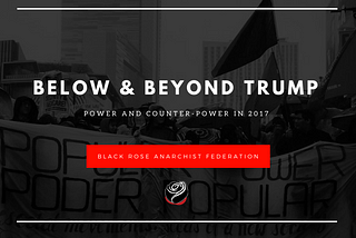 Below and Beyond Trump: Power and Counter-Power