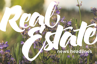 Three Real Estate Stories in the News for Monday, September 4th 2017