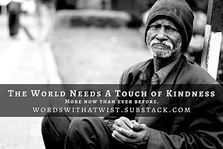 The World Needs A Touch of Kindness