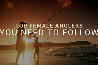 Top Female Anglers to Follow on Instagram