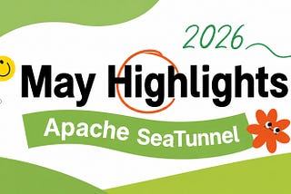 Apache SeaTunnel Monthly Engineering Digest (May 2026): 87 PRs, Stronger Connectors, Smarter…