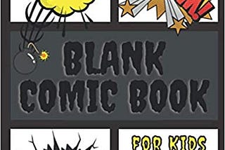 PDF Download< Blank Comic Book for Kids: Draw Your Own Book — 150 Pages of Fun and Unique…