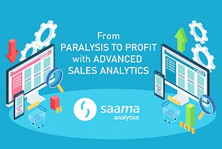 From Paralysis to Profit with Advanced Sales Analytics