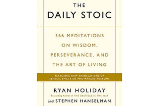 The Daily Stoic by Ryan Holiday — A Thoughtful Guide to Daily Wisdom