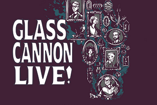 Live and Dangerous: Glass Cannon Live and Deadly Gauntlet Adventures