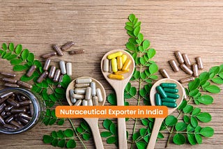 Why GDM Is The Best Nutraceutical Exporter in India?